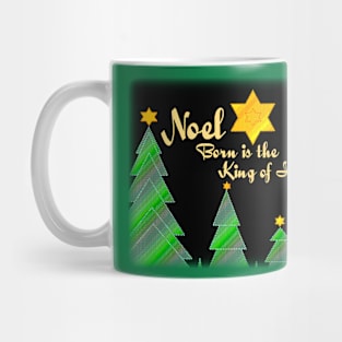 Noel, Noel, Noel, Born is the King of Israel Mug